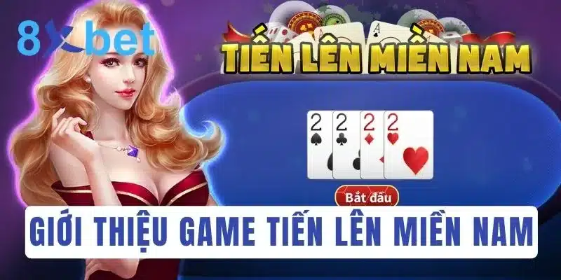 Khám phá luật chơi Tiến Lên Miền Nam đầy đủ và dễ hiểu nhất Đánh bài Tiến Lên Miền Nam