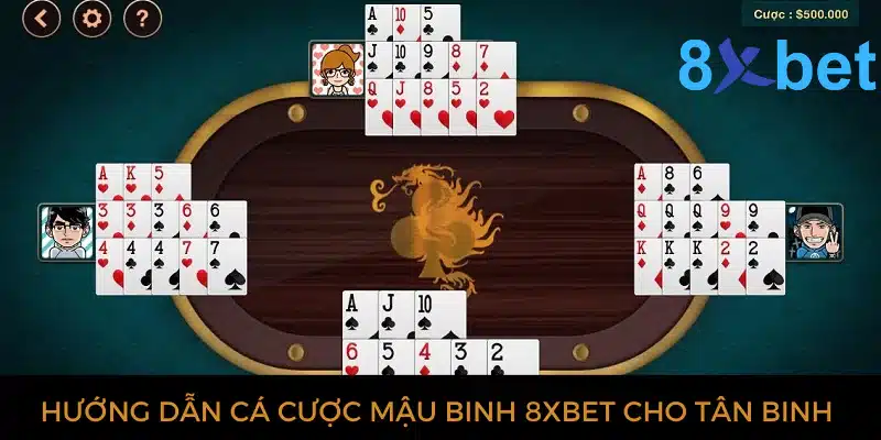Mậu binh 8xbet: Sòng bài trực tuyến uy tín, thưởng lớn Hướng dẫn tham gia cá cược mậu binh 8xbet cho tân binh
